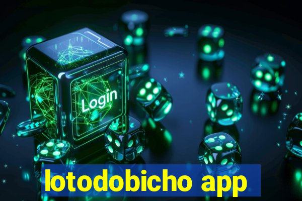 lotodobicho app